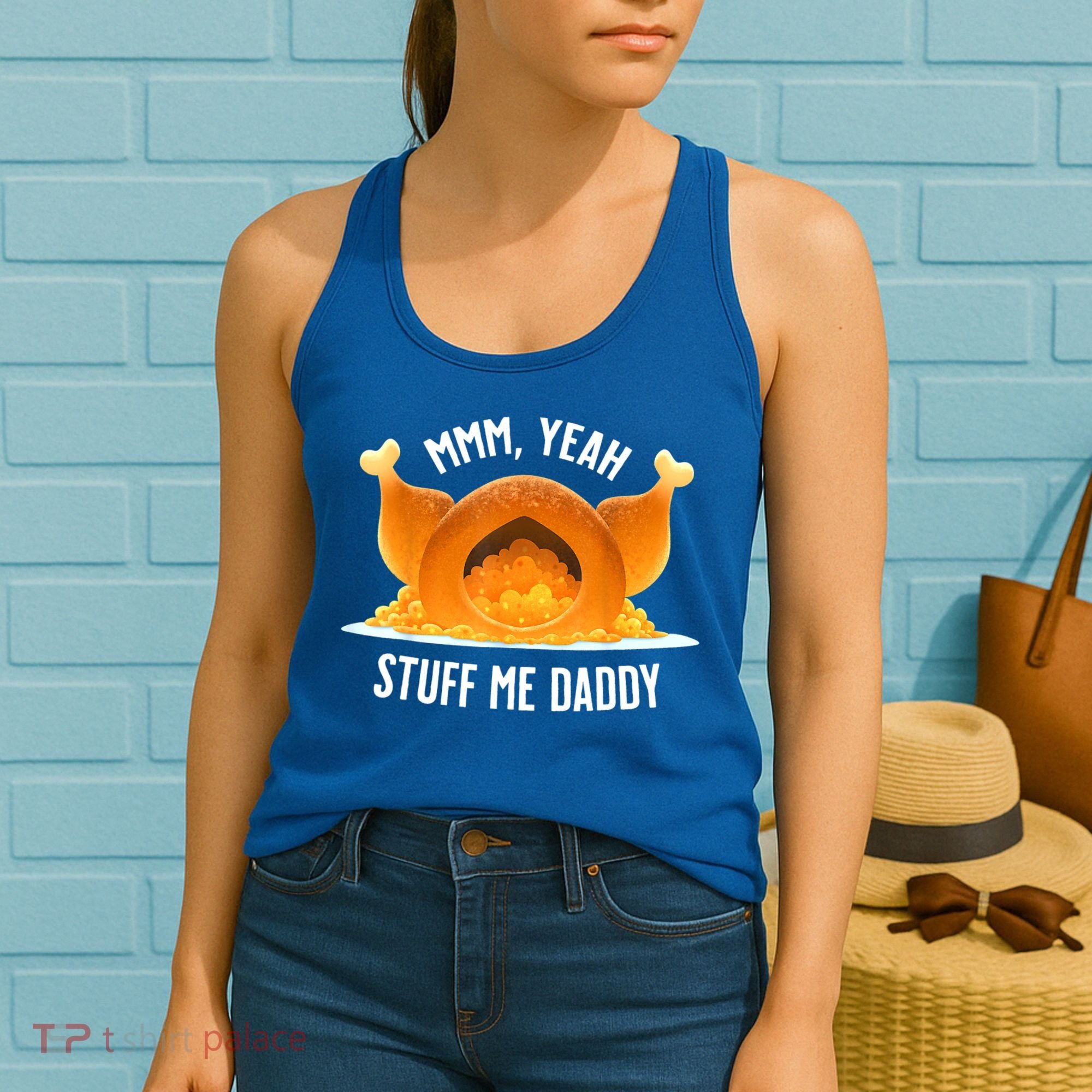 Mmm, Yeah Stuff Me Daddy Sexy Funny Thanksgiving Turkey Women's Tank Top