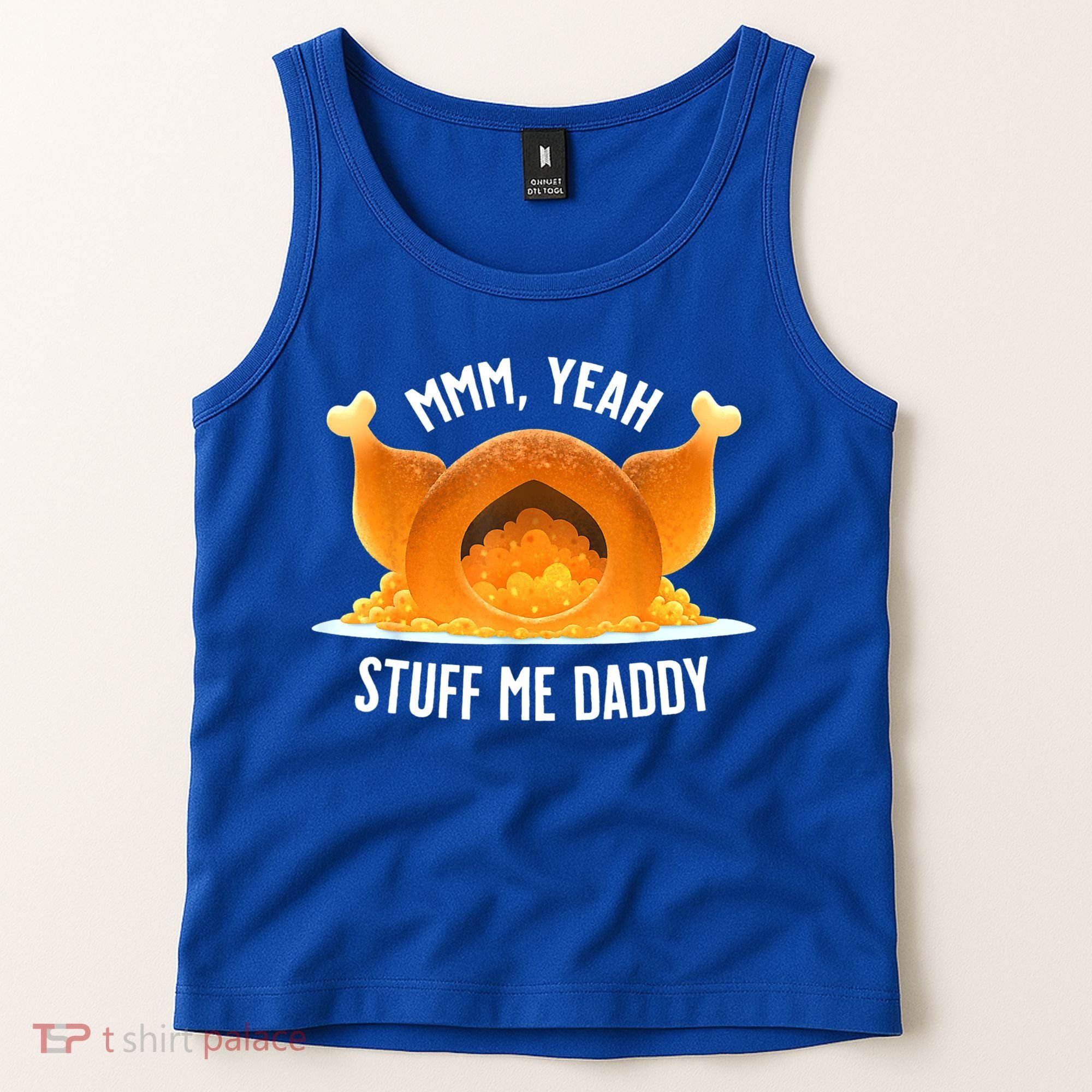 Mmm, Yeah Stuff Me Daddy Sexy Funny Thanksgiving Turkey Tank Top