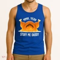 Mmm, Yeah Stuff Me Daddy Sexy Funny Thanksgiving Turkey Tank Top thumb 3