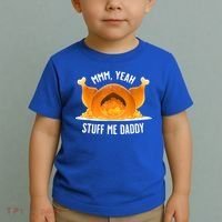 Mmm, Yeah Stuff Me Daddy Sexy Funny Thanksgiving Turkey Toddler T-Shirt thumb 2