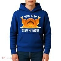 Mmm, Yeah Stuff Me Daddy Sexy Funny Thanksgiving Turkey Kids Hoodie thumb 4