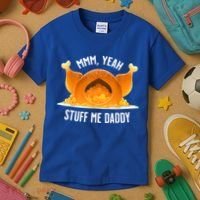 Mmm, Yeah Stuff Me Daddy Sexy Funny Thanksgiving Turkey Kids T-Shirt thumb 3