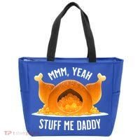 Mmm, Yeah Stuff Me Daddy Sexy Funny Thanksgiving Turkey Tote Bag thumb 0