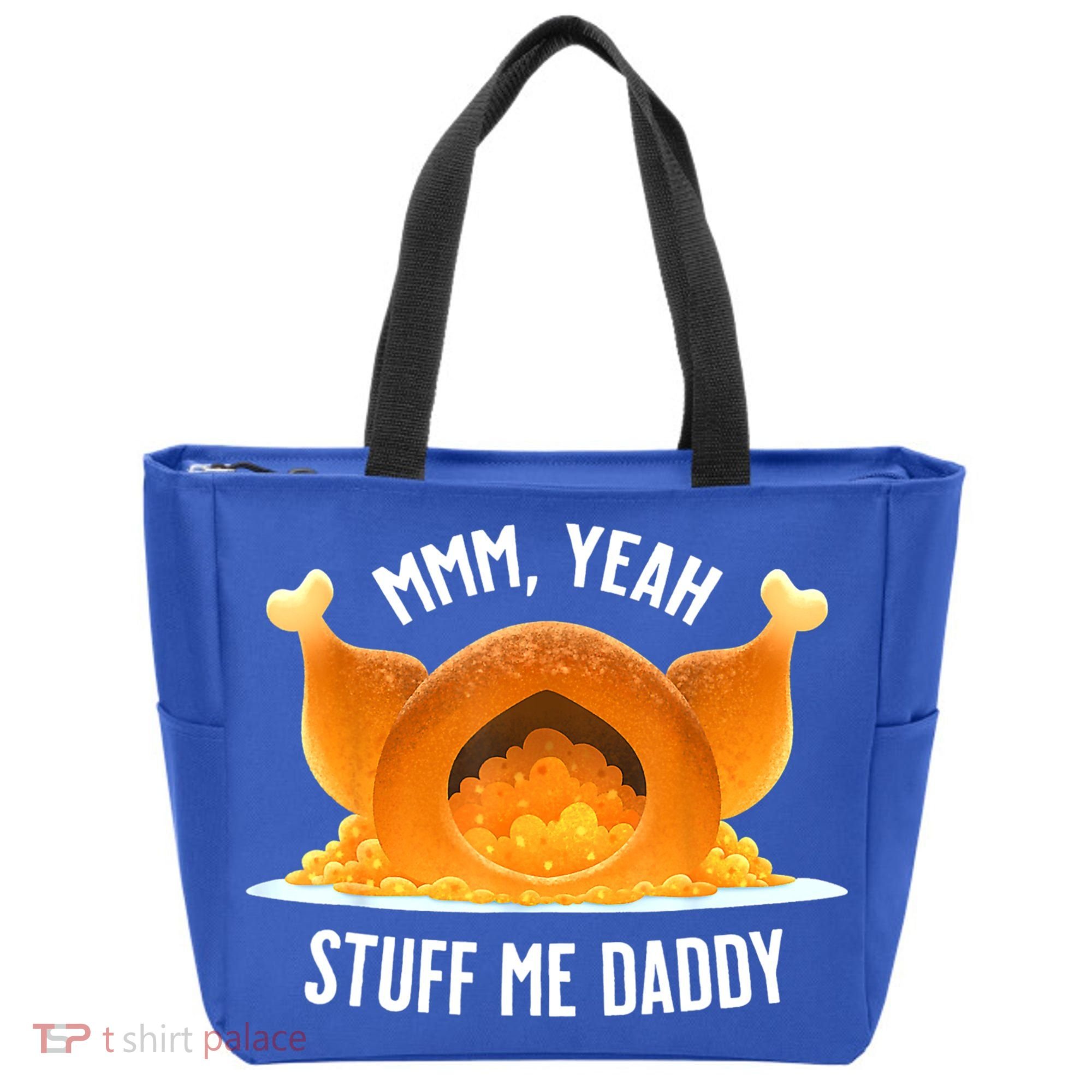 Mmm, Yeah Stuff Me Daddy Sexy Funny Thanksgiving Turkey Tote Bag