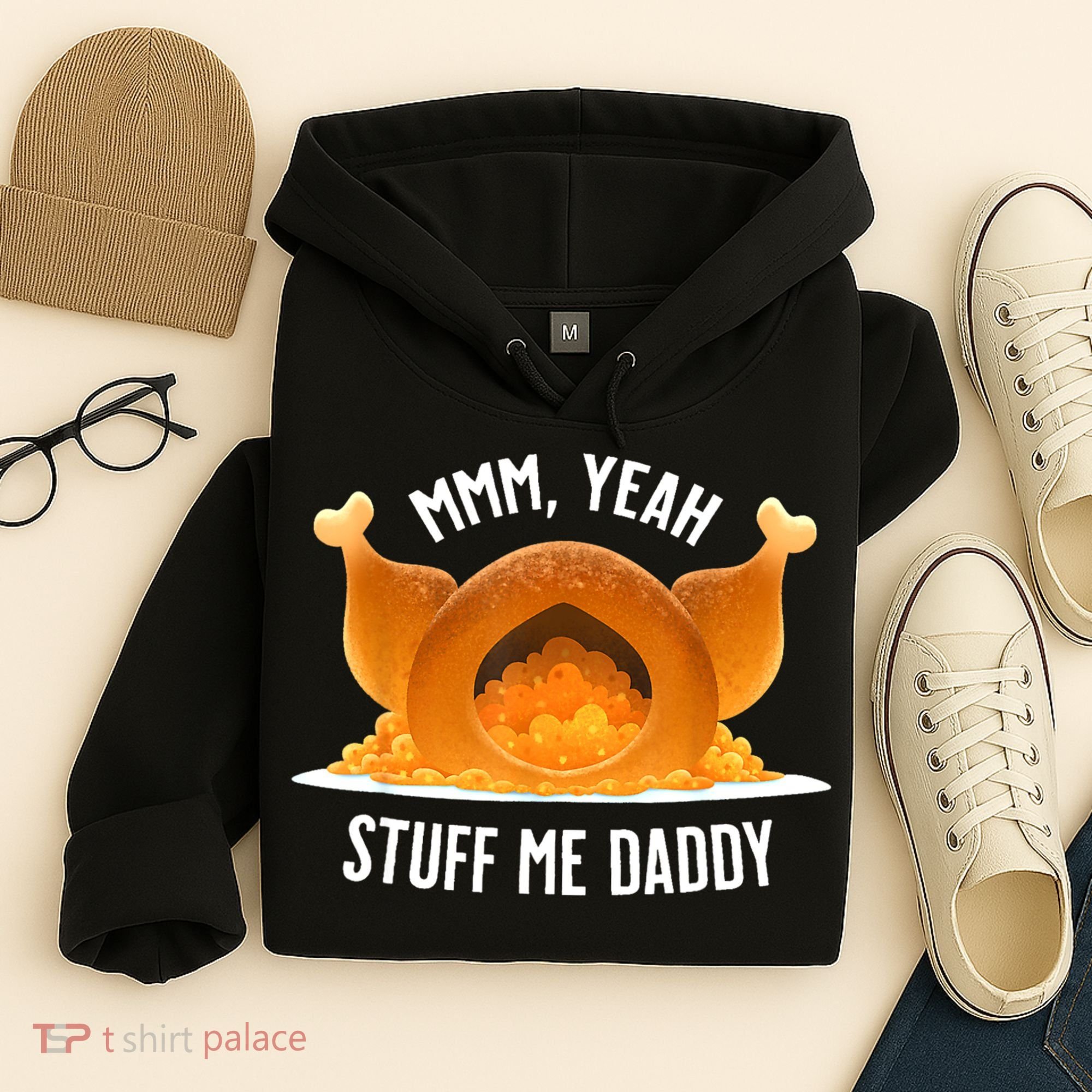 Mmm Yeah Stuff Me Daddy Funny Thanksgiving Turkey Hoodie