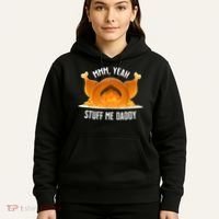 Mmm Yeah Stuff Me Daddy Funny Thanksgiving Turkey Hoodie thumb 5