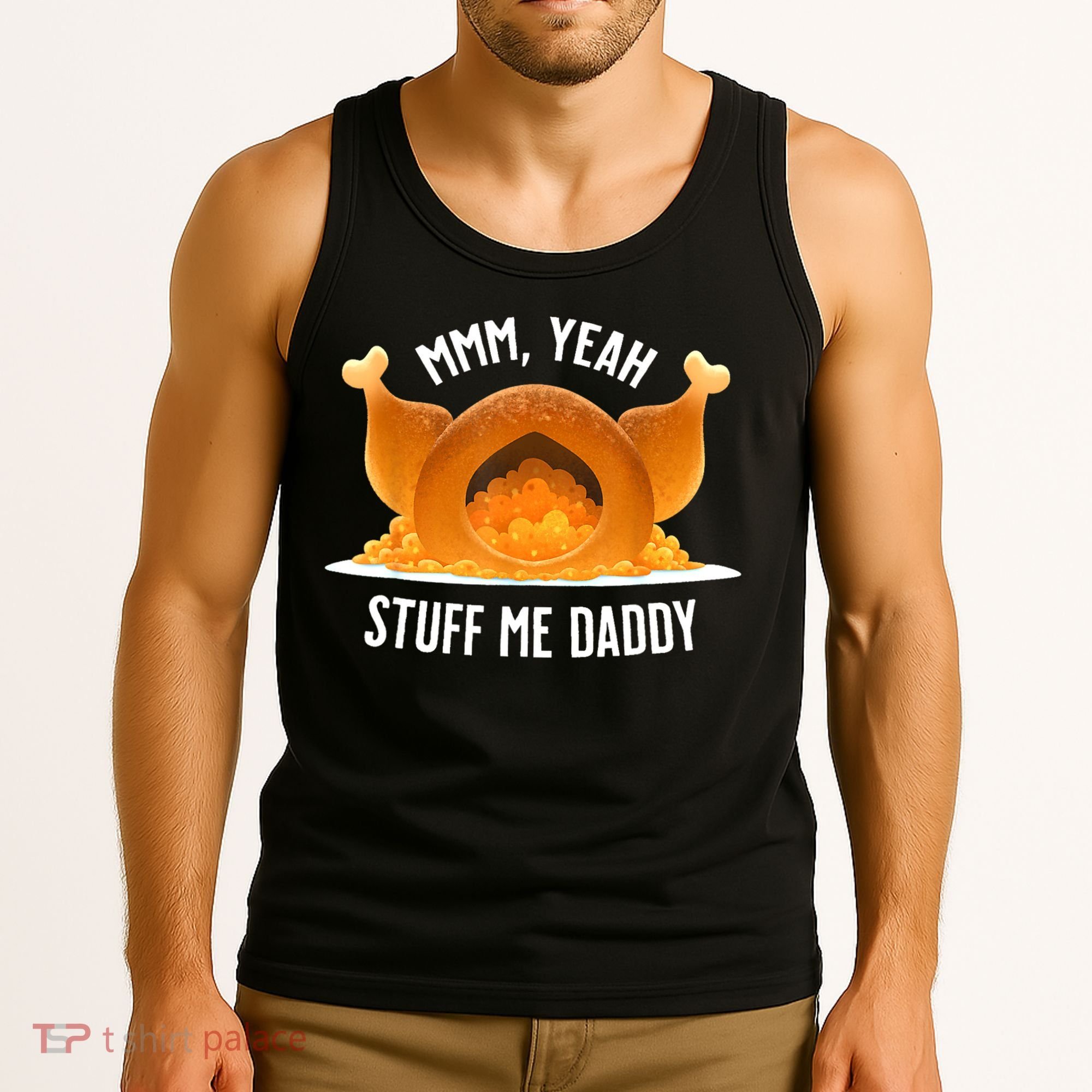 Mmm Yeah Stuff Me Daddy Funny Thanksgiving Turkey Tank Top