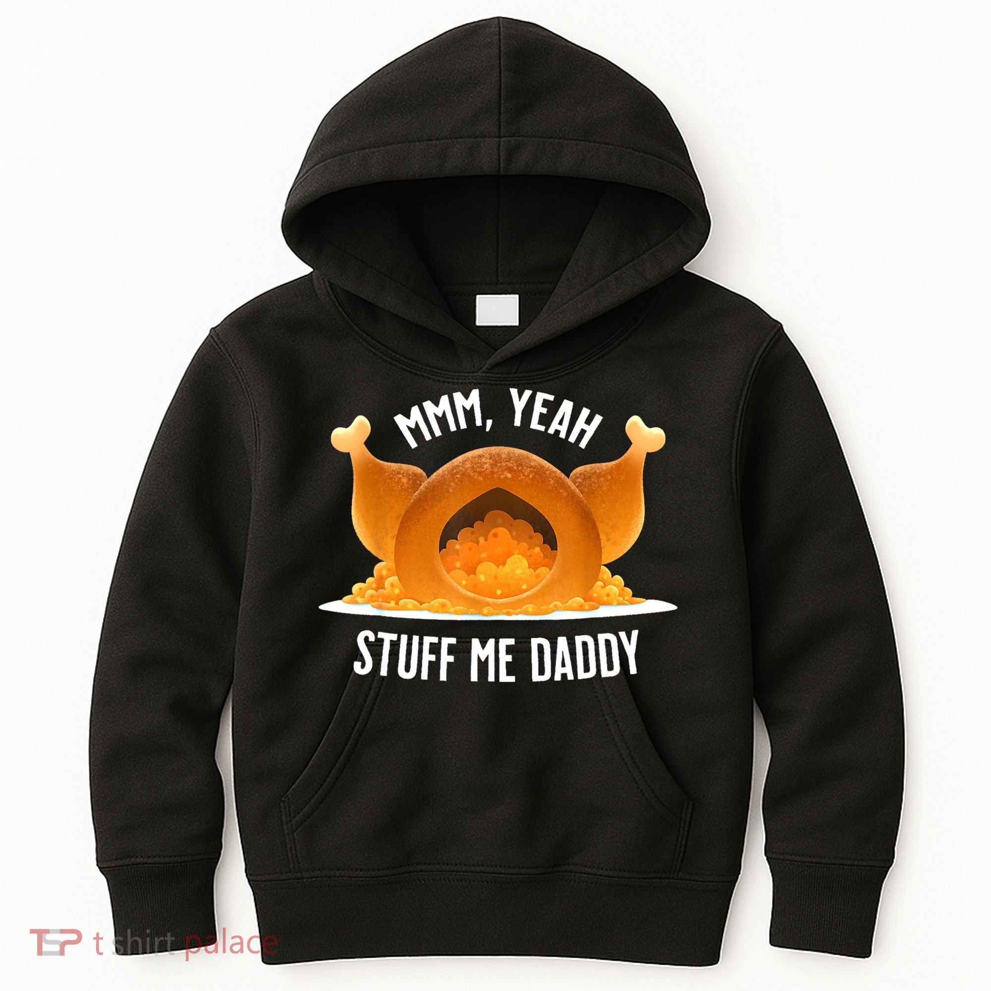 Mmm Yeah Stuff Me Daddy Funny Thanksgiving Turkey Kids Hoodie