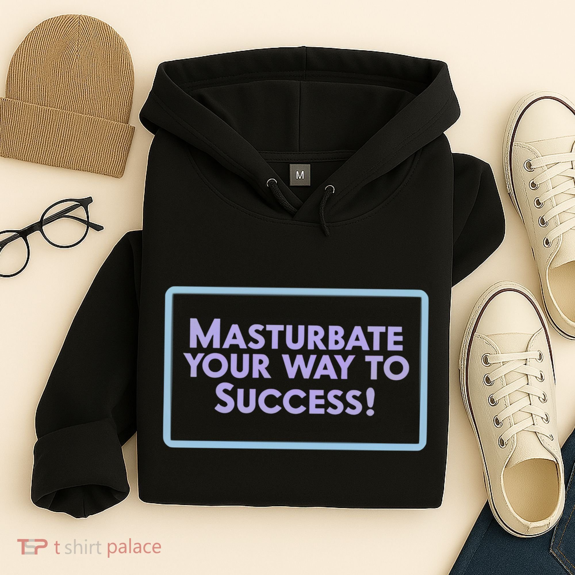 Masturbate Your Way To Success Hoodie