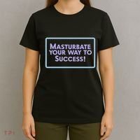 Masturbate Your Way To Success T-Shirt thumb 4