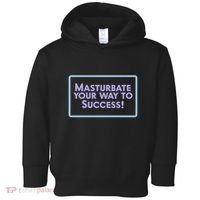 Masturbate Your Way To Success Toddler Hoodie thumb 0