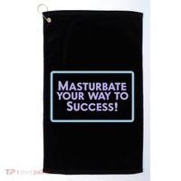 Masturbate Your Way To Success Golf Towel thumb 0