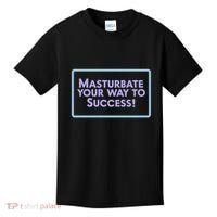 Masturbate Your Way To Success Kids T-Shirt thumb 0