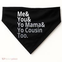 Me You Yo Mama Yo Cousin Too USA-Made Doggie Bandana thumb 0