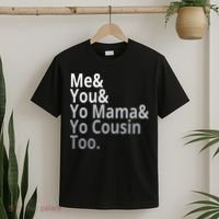 Me You Yo Mama Yo Cousin Too T-Shirt thumb 2