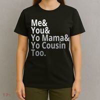 Me You Yo Mama Yo Cousin Too T-Shirt thumb 4
