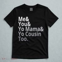 Me You Yo Mama Yo Cousin Too T-Shirt thumb 5
