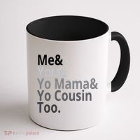 Me You Yo Mama Yo Cousin Too Coffee Mug thumb 1