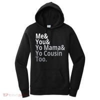 Me You Yo Mama Yo Cousin Too Women's Hoodie thumb 0