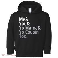 Me You Yo Mama Yo Cousin Too Toddler Hoodie thumb 0