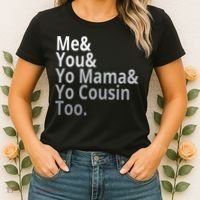 Me You Yo Mama Yo Cousin Too Women's T-Shirt thumb 2