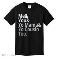 Me You Yo Mama Yo Cousin Too Kids T-Shirt thumb 0