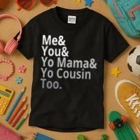 Me You Yo Mama Yo Cousin Too Kids T-Shirt thumb 3