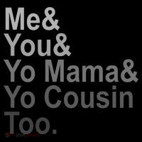 Me You Yo Mama And Yo Cousin Coffee Mug thumb 5