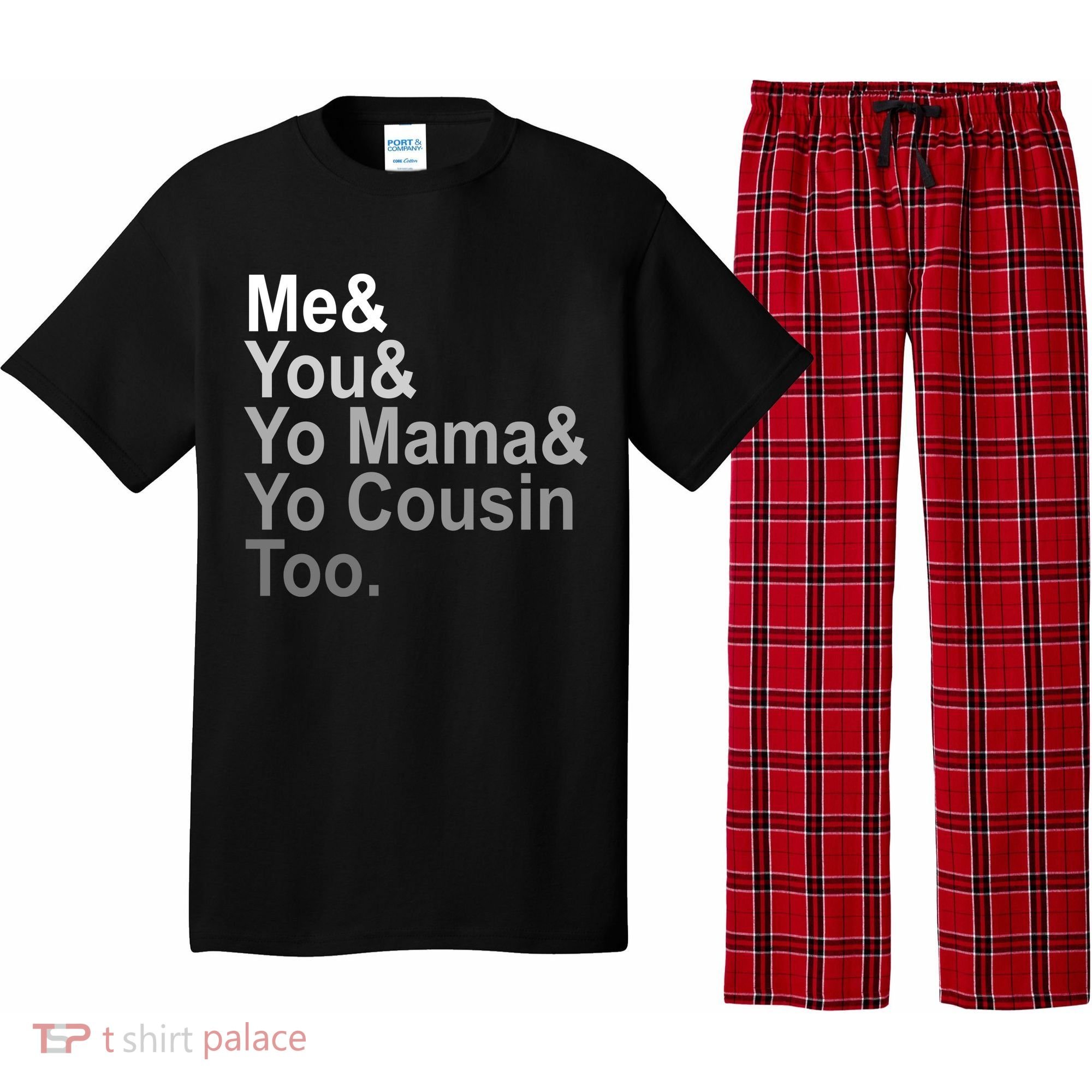 Me You Yo Mama And Yo Cousin Pajama Set
