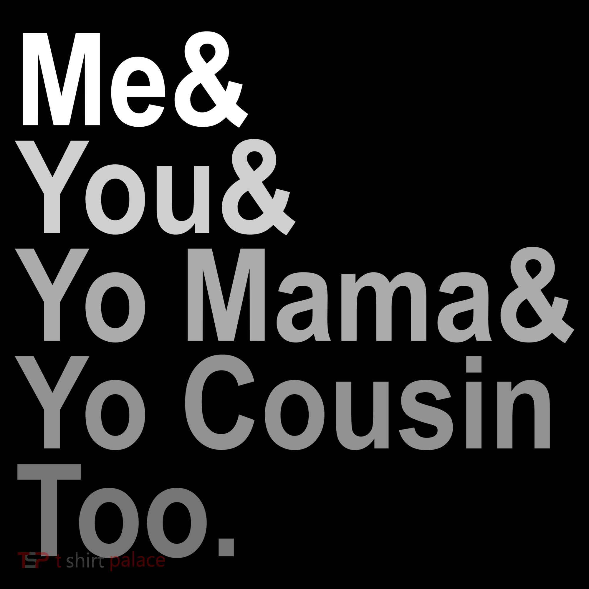 Me You Yo Mama And Yo Cousin Mousepad