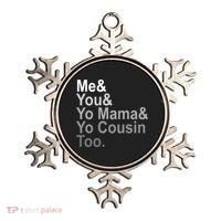 Me You Yo Mama And Yo Cousin Ornament thumb 0