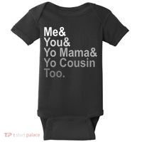 Me You Yo Mama And Yo Cousin Baby Bodysuit thumb 0