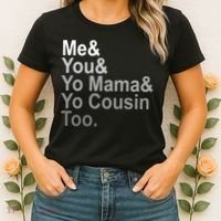 Me You Yo Mama And Yo Cousin Women's T-Shirt thumb 2