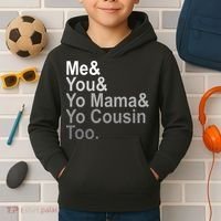 Me You Yo Mama And Yo Cousin Kids Hoodie thumb 2
