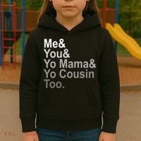 Me You Yo Mama And Yo Cousin Kids Hoodie thumb 3