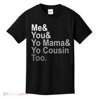 Me You Yo Mama And Yo Cousin Kids T-Shirt thumb 0