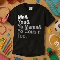 Me You Yo Mama And Yo Cousin Kids T-Shirt thumb 3