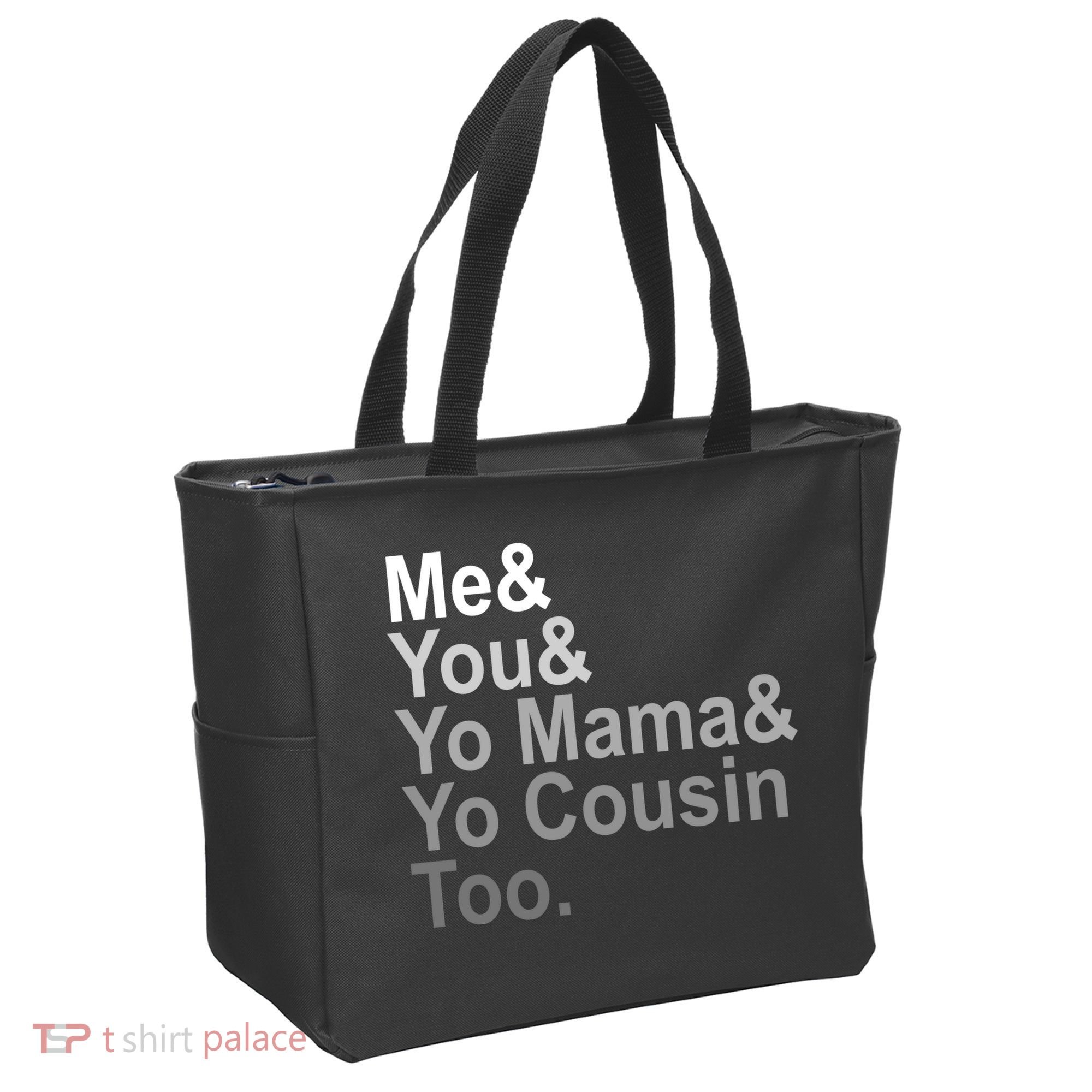 Me You Yo Mama And Yo Cousin Tote Bag