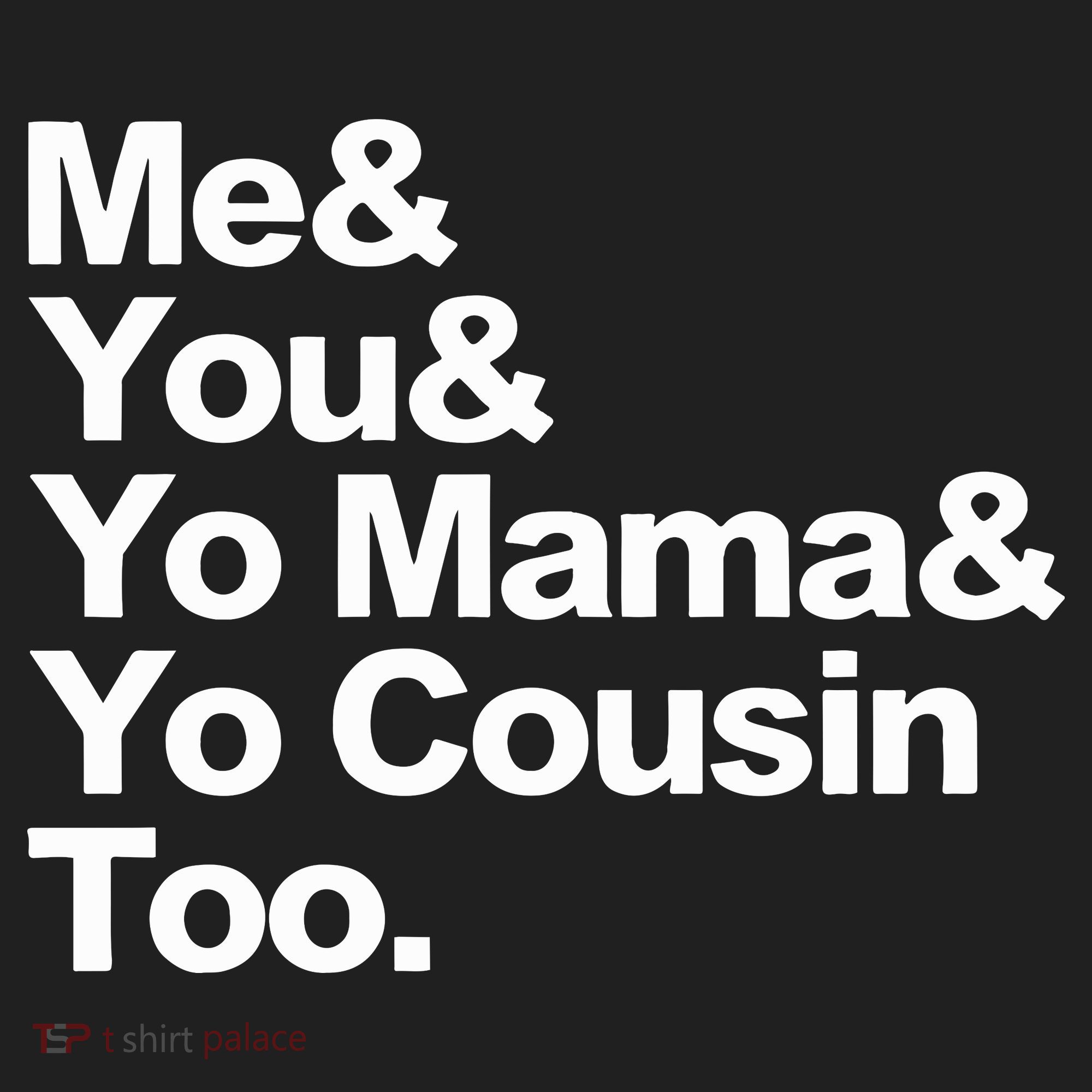 Me & You & Yo Mama And Yo Cousin Too Beanie