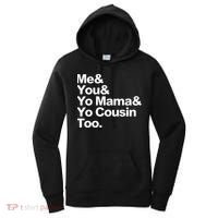 Me & You & Yo Mama And Yo Cousin Too Women's Hoodie thumb 0