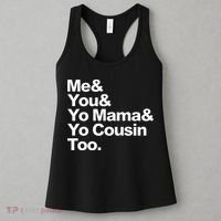 Me & You & Yo Mama And Yo Cousin Too Women's Tank Top thumb 3