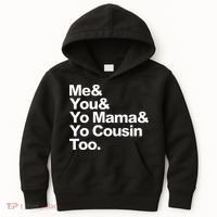 Me & You & Yo Mama And Yo Cousin Too Kids Hoodie thumb 0