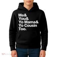 Me & You & Yo Mama And Yo Cousin Too Kids Hoodie thumb 4
