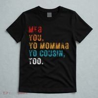 Me You Your Momma Your Cousin Too Vintage T-Shirt thumb 5