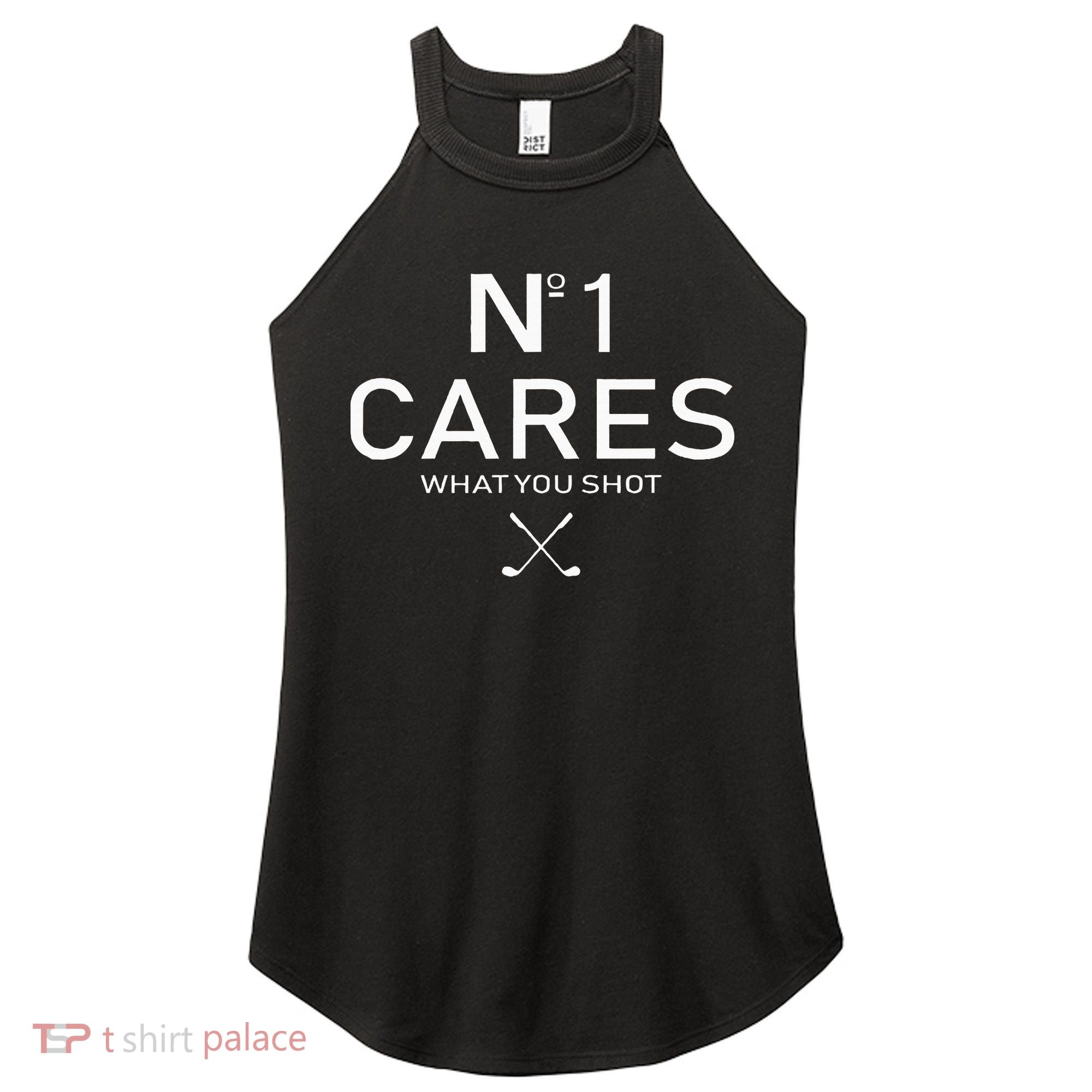 No 1 Cares What You Shot Women's Perfect Tri Rocker Tank