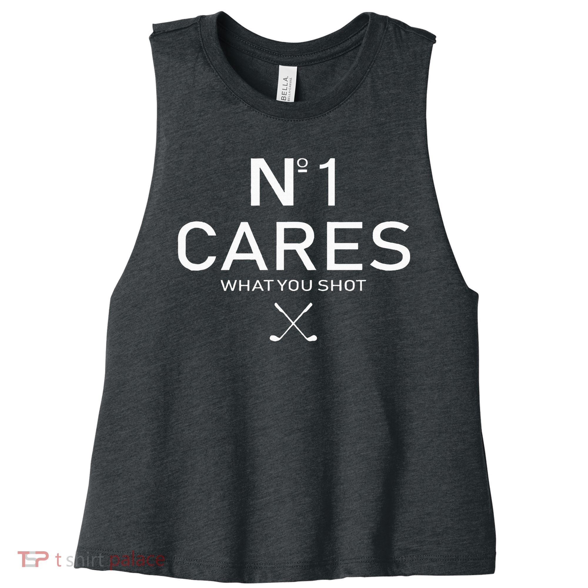 No 1 Cares What You Shot Women's Racerback Cropped Tank