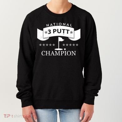 National 3 Putt Champion Golfing Women's Sweatshirt