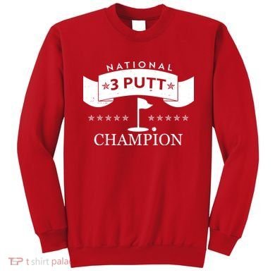 National 3 Putt Champion Golfing Sweatshirt