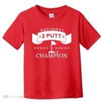 National 3 Putt Champion Golfing Toddler T-Shirt thumb 0