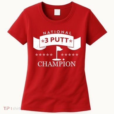 National 3 Putt Champion Golfing Women's T-Shirt